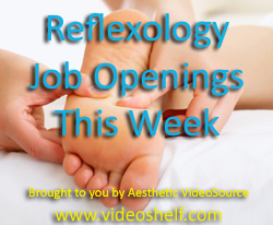 Reflexology job openings and training this week brought to you by Aesthetic VideoSource Reflexology job openings and training this week brought to you by Aesthetic VideoSource